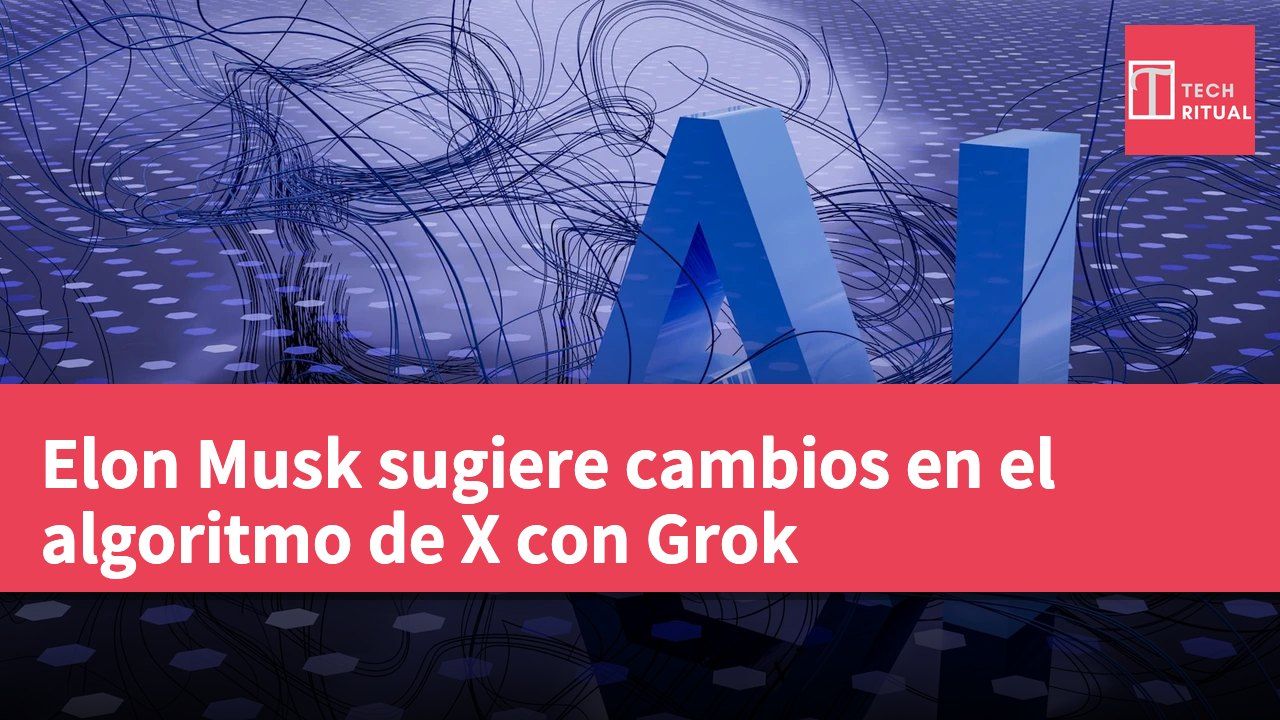 Elon Musk sugiere cambios en el algoritmo de X con Grok