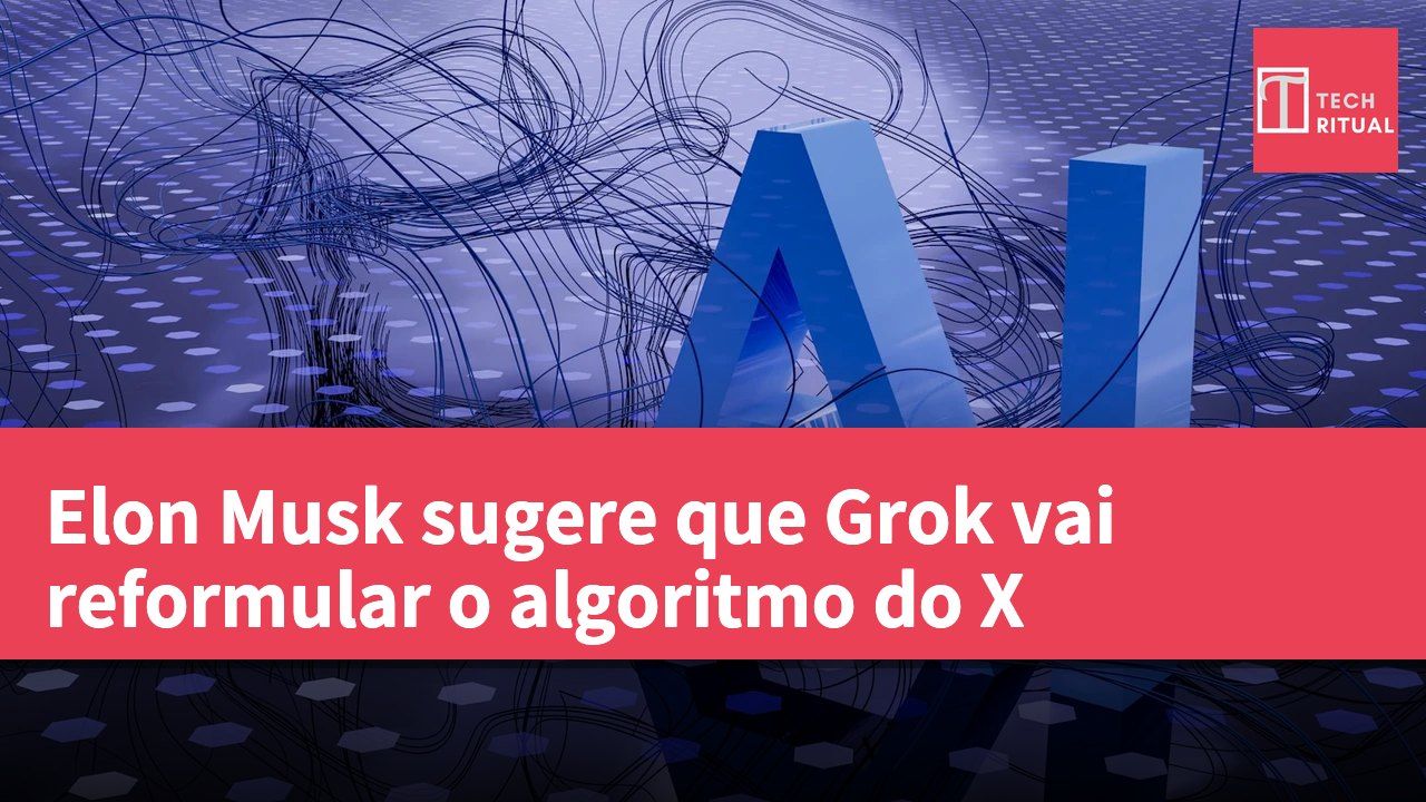 Elon Musk sugere que Grok vai reformular o algoritmo do X