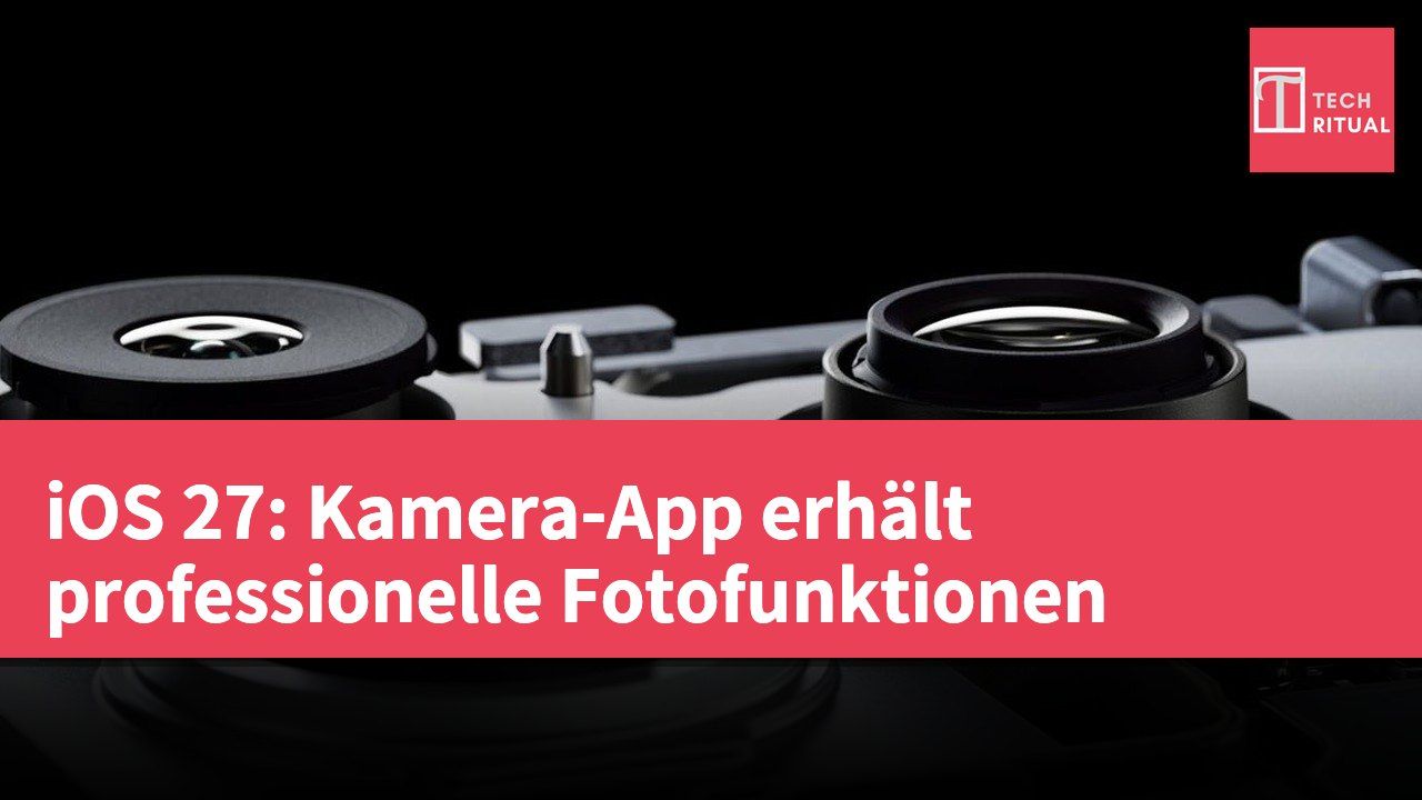 iOS 27: Kamera-App erhält professionelle Fotofunktionen