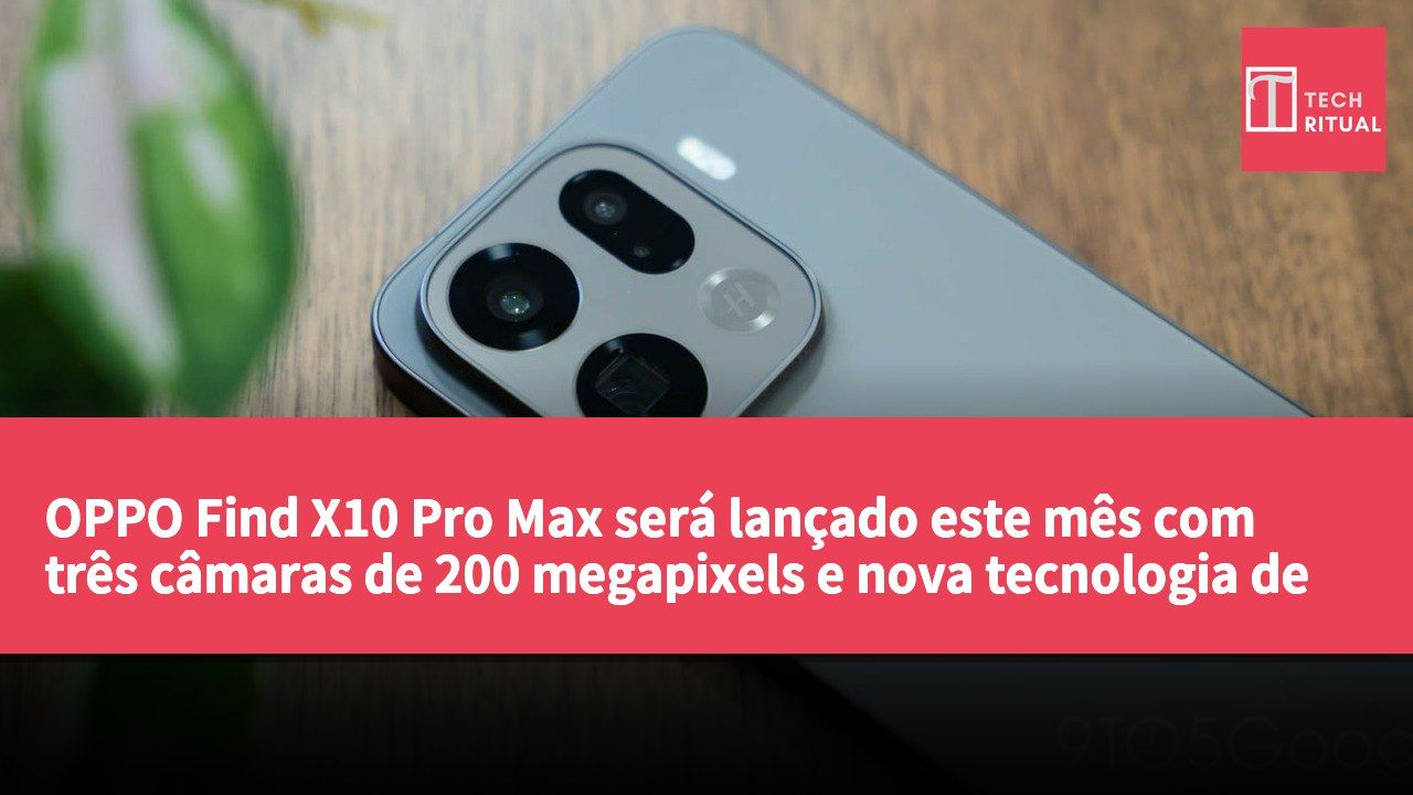 OPPO Find X10 Pro Max será lançado este mês com três câmaras de 200 megapixels e nova tecnologia de ecrã