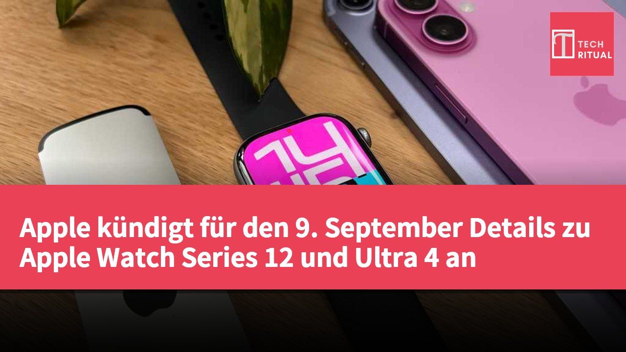 Apple kündigt für den 9. September Details zu Apple Watch Series 12 und Ultra 4 an