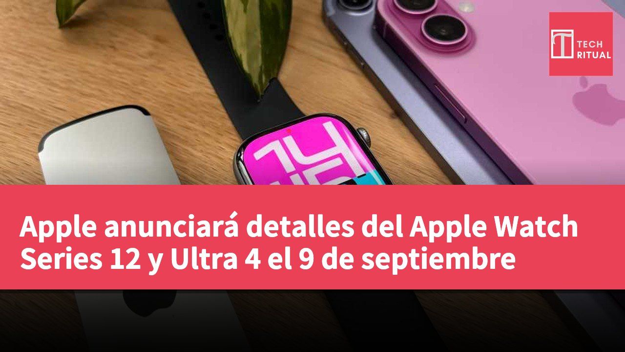 Apple anunciará detalles del Apple Watch Series 12 y Ultra 4 el 9 de septiembre