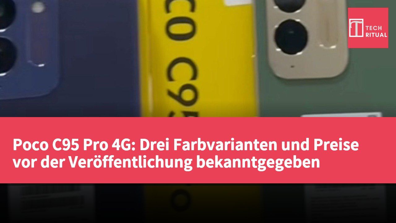 Poco C95 Pro 4G: Drei Farbvarianten und Preise vor der Veröffentlichung bekanntgegeben