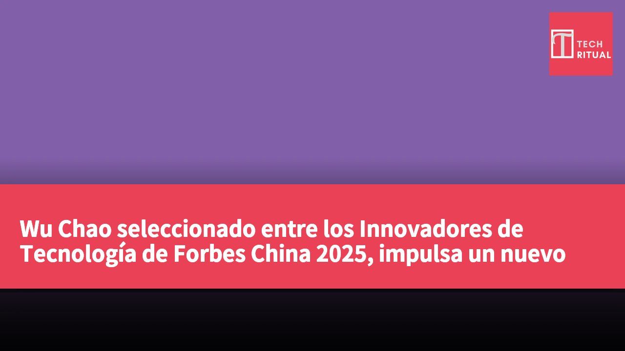 Wu Chao seleccionado entre los Innovadores de Tecnología de Forbes China 2025, impulsa un nuevo paradigma en finanzas cuantitativas.