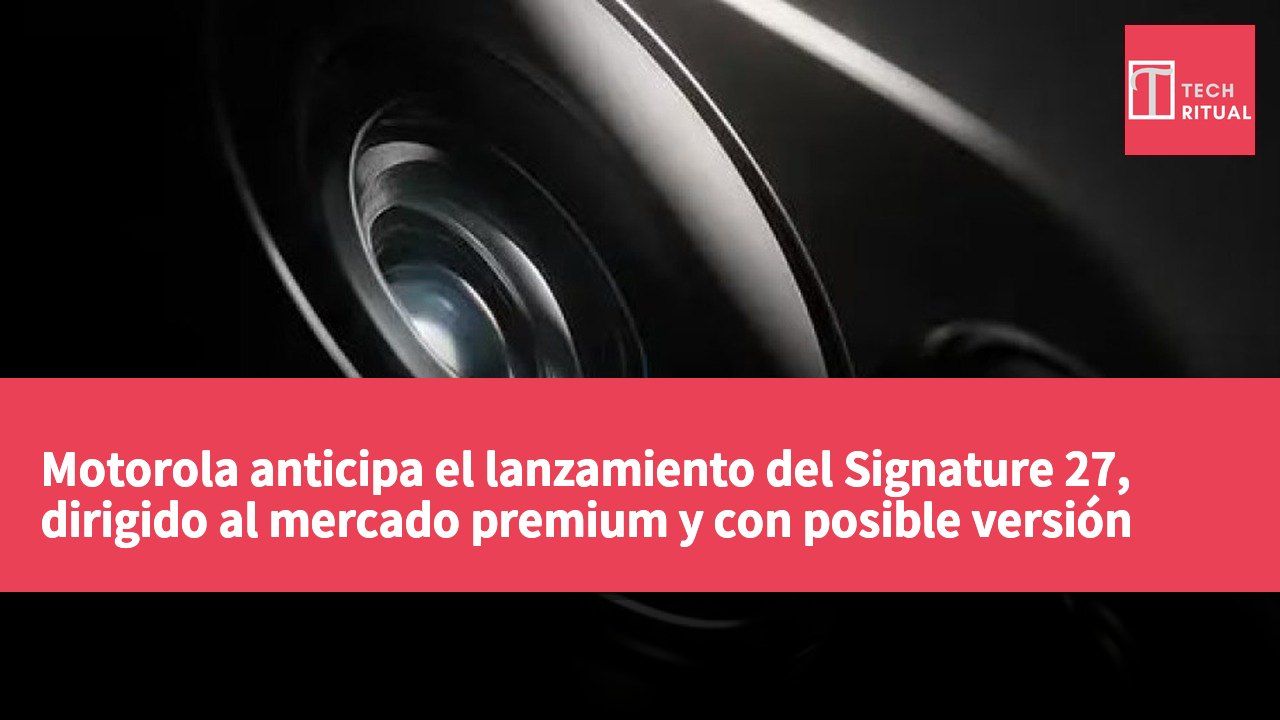 Motorola anticipa el lanzamiento del Signature 27, dirigido al mercado premium y con posible versión Swarovski.