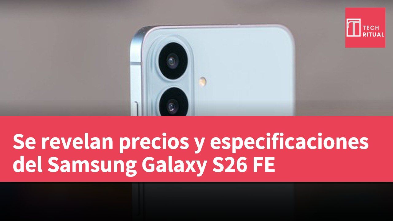 Se revelan precios y especificaciones del Samsung Galaxy S26 FE