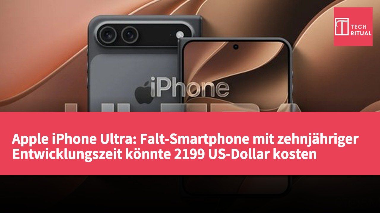 Apple iPhone Ultra: Falt-Smartphone mit zehnjähriger Entwicklungszeit könnte 2199 US-Dollar kosten