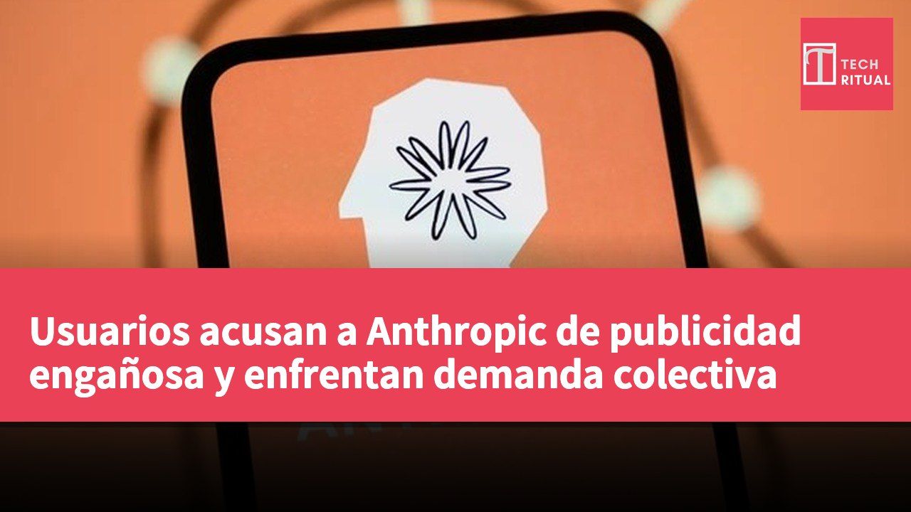 Usuarios acusan a Anthropic de publicidad engañosa y enfrentan demanda colectiva