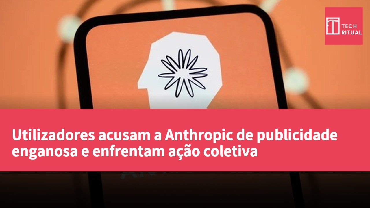 Utilizadores acusam a Anthropic de publicidade enganosa e enfrentam ação coletiva