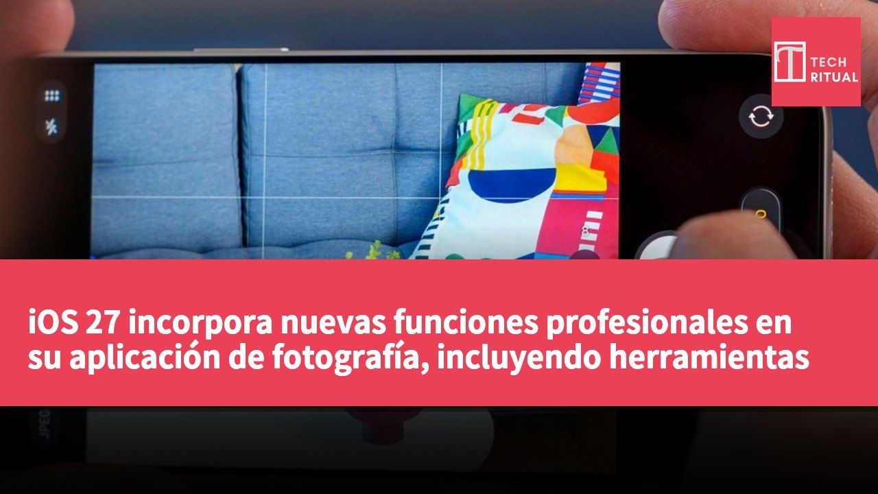 iOS 27 incorpora nuevas funciones profesionales en su aplicación de fotografía, incluyendo herramientas de enfoque y exposición manuales.