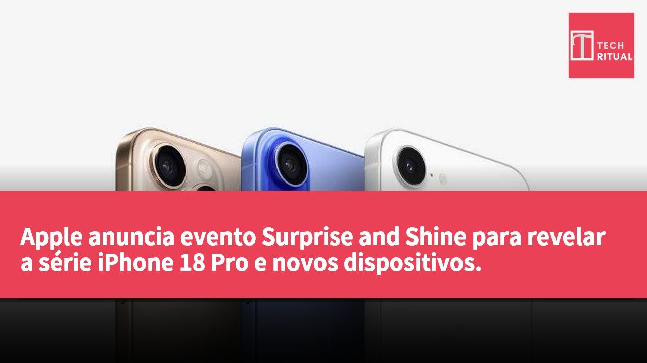 Apple anuncia evento Surprise and Shine para revelar a série iPhone 18 Pro e novos dispositivos.