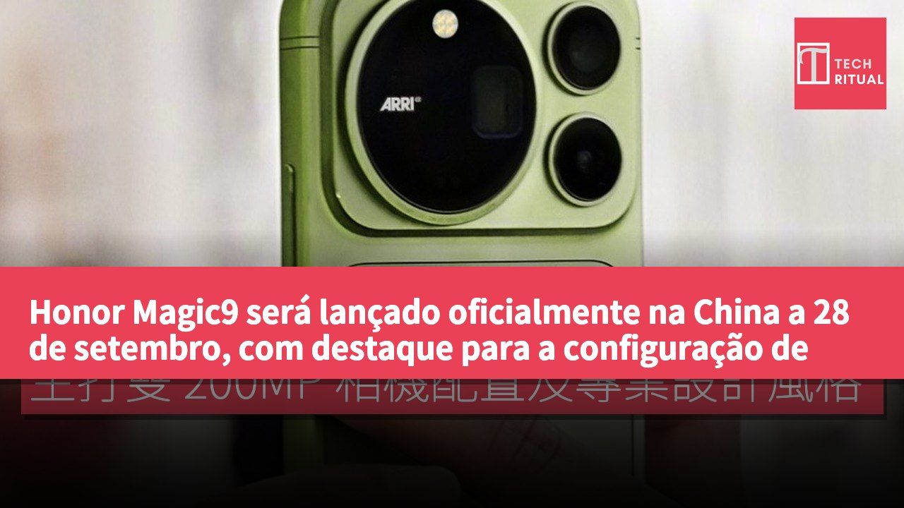 Honor Magic9 será lançado oficialmente na China a 28 de setembro, com destaque para a configuração de câmaras duplas de 200MP e design profissional.