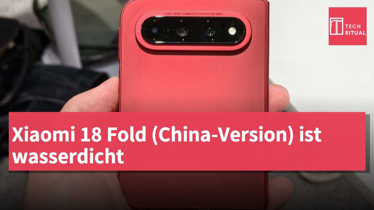 Xiaomi 18 Fold (China-Version) ist wasserdicht