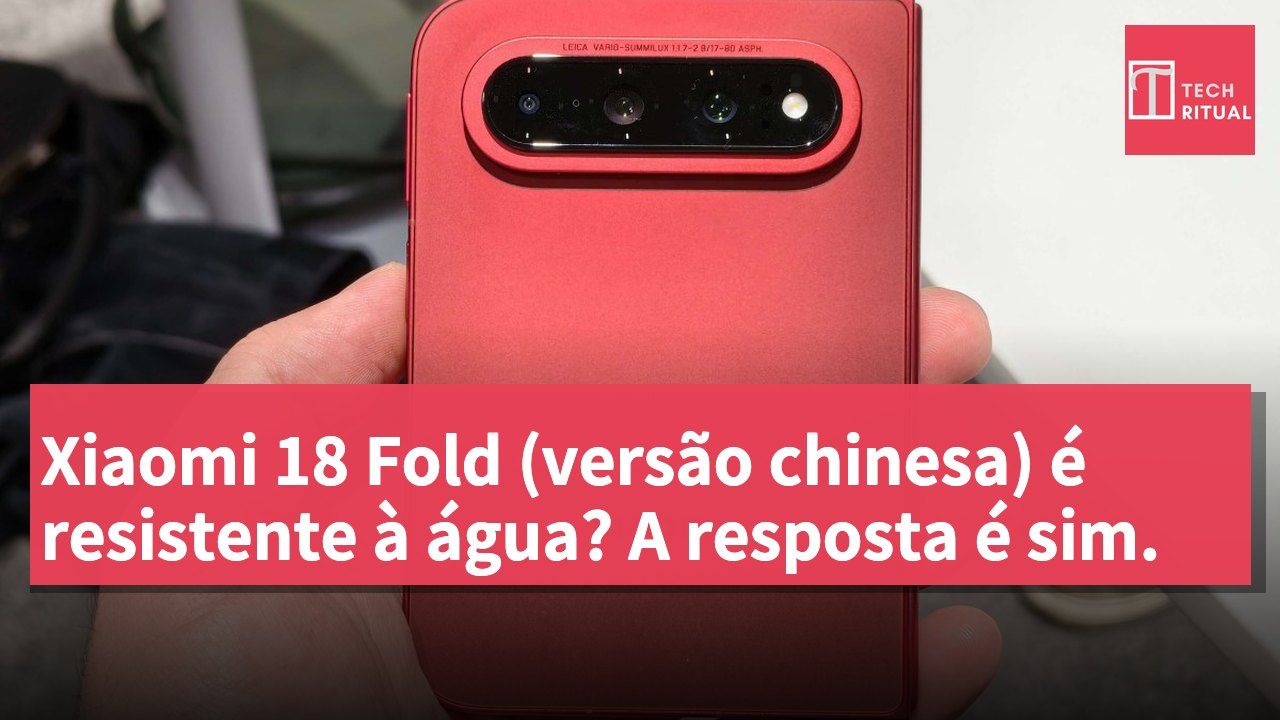 Xiaomi 18 Fold (versão chinesa) é resistente à água? A resposta é sim.