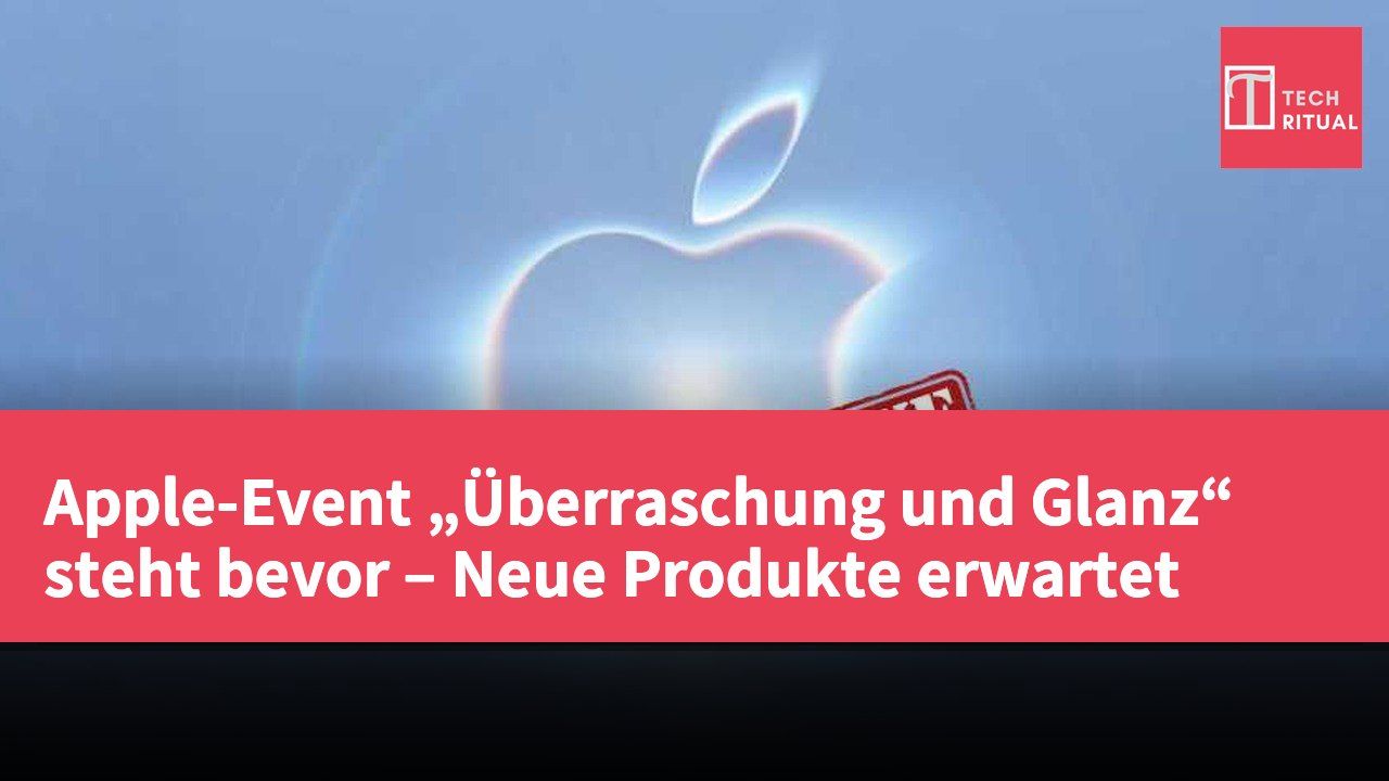 Apple-Event „Überraschung und Glanz“ steht bevor – Neue Produkte erwartet