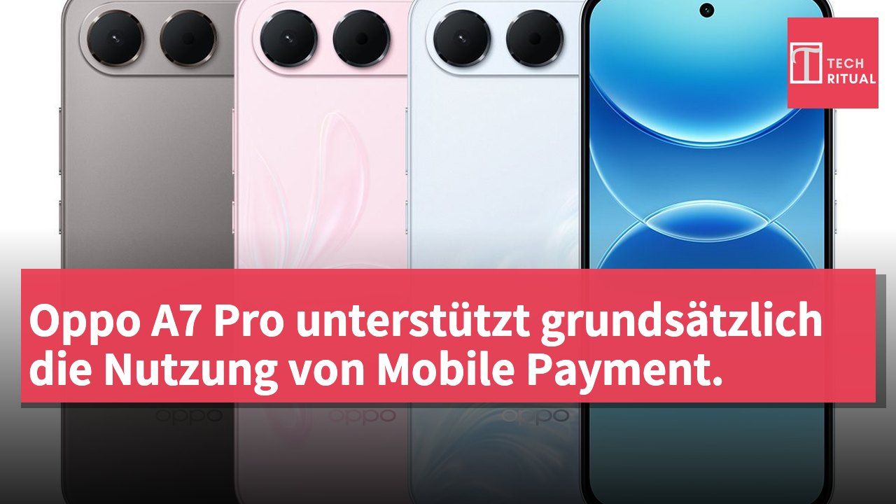 Oppo A7 Pro unterstützt grundsätzlich die Nutzung von Mobile Payment.
