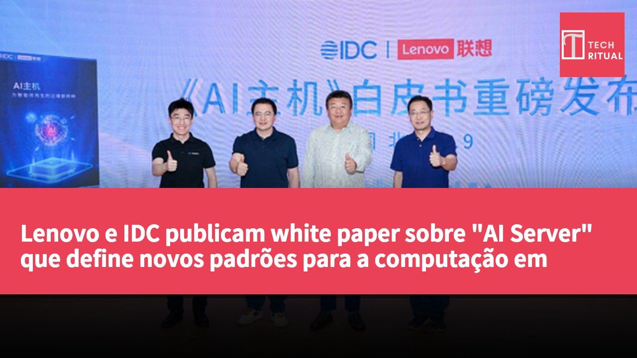 Lenovo e IDC publicam white paper sobre "AI Server" que define novos padrões para a computação em borda