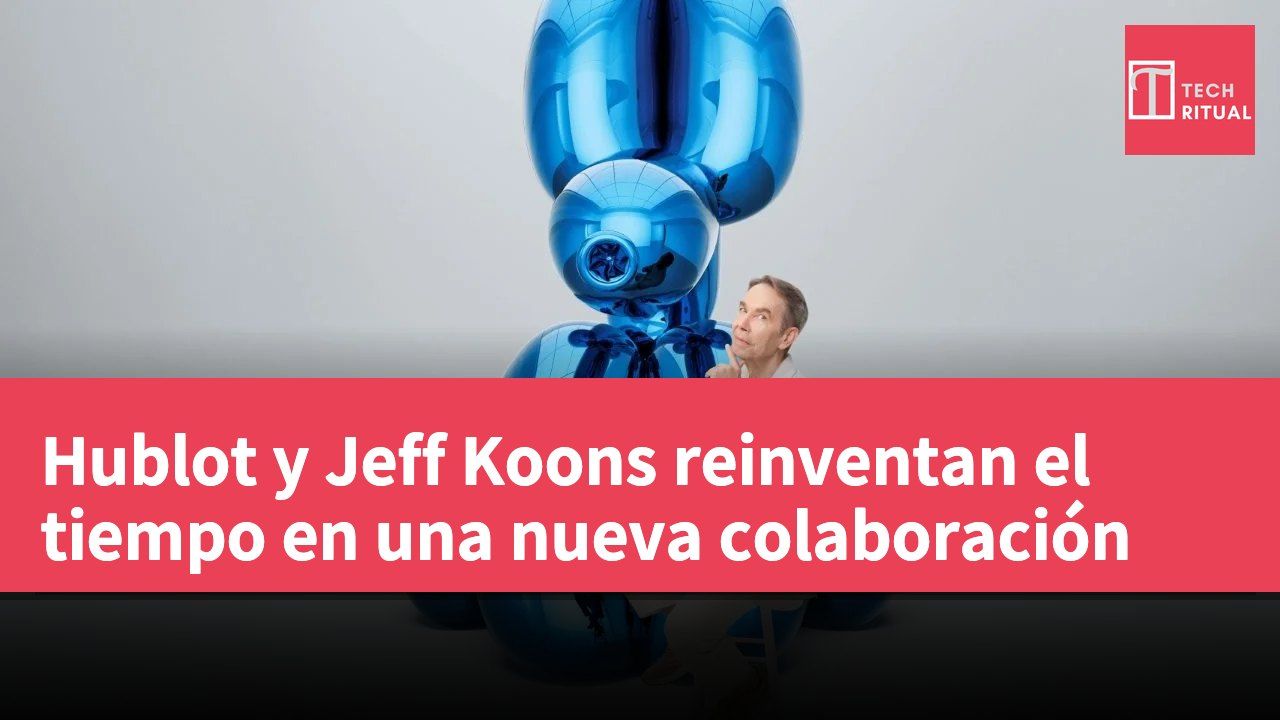 Hublot y Jeff Koons reinventan el tiempo en una nueva colaboración