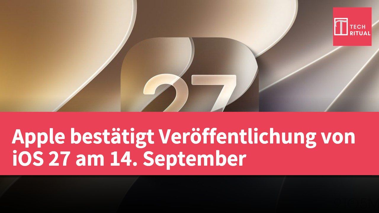 Apple bestätigt Veröffentlichung von iOS 27 am 14. September