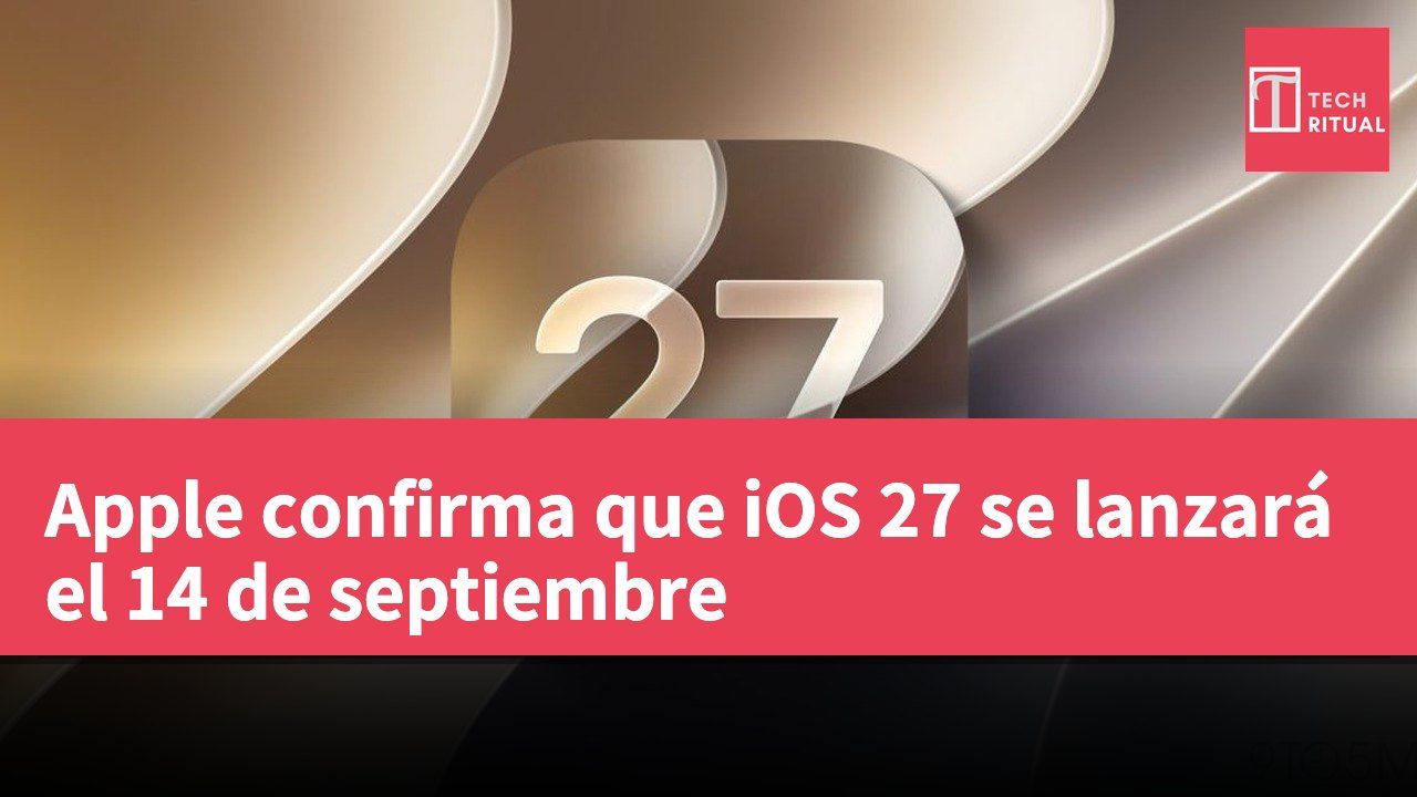 Apple confirma que iOS 27 se lanzará el 14 de septiembre