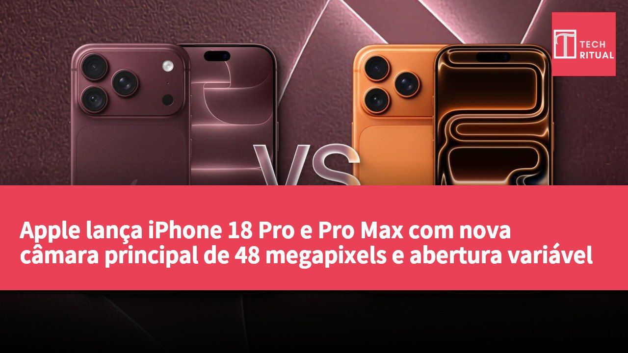 Apple lança iPhone 18 Pro e Pro Max com nova câmara principal de 48 megapixels e abertura variável