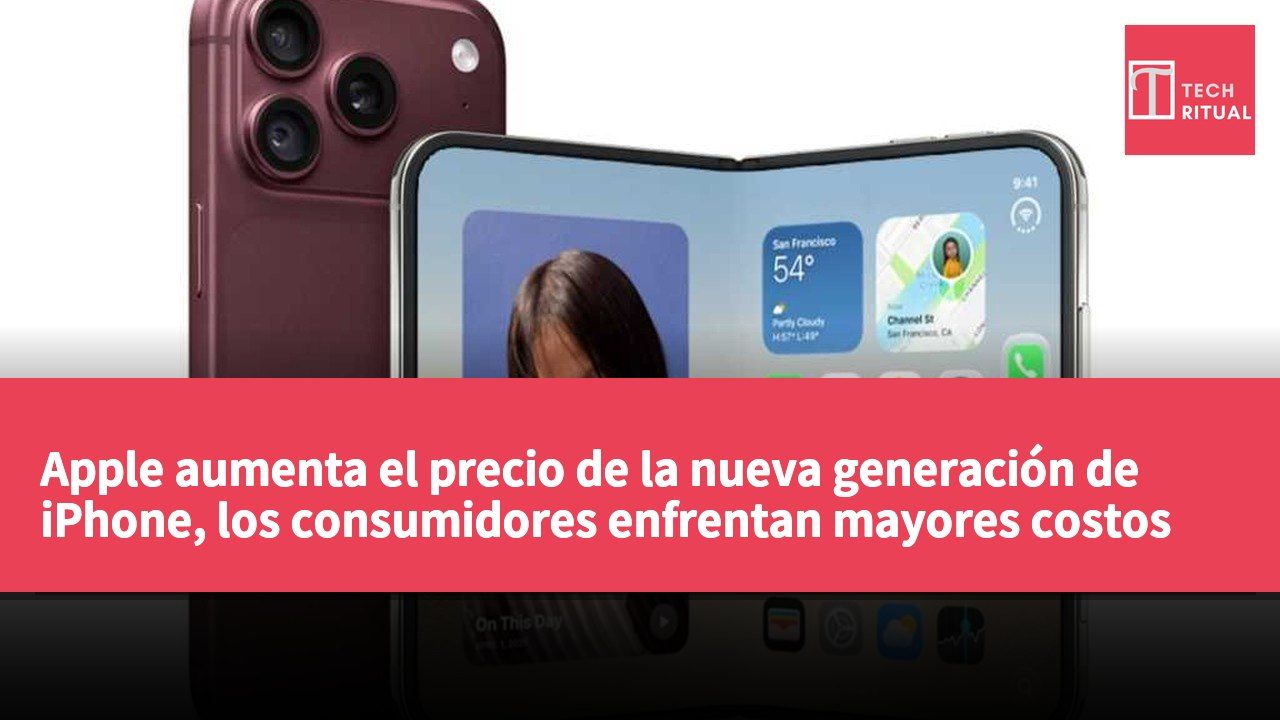 Apple aumenta el precio de la nueva generación de iPhone, los consumidores enfrentan mayores costos de adquisición