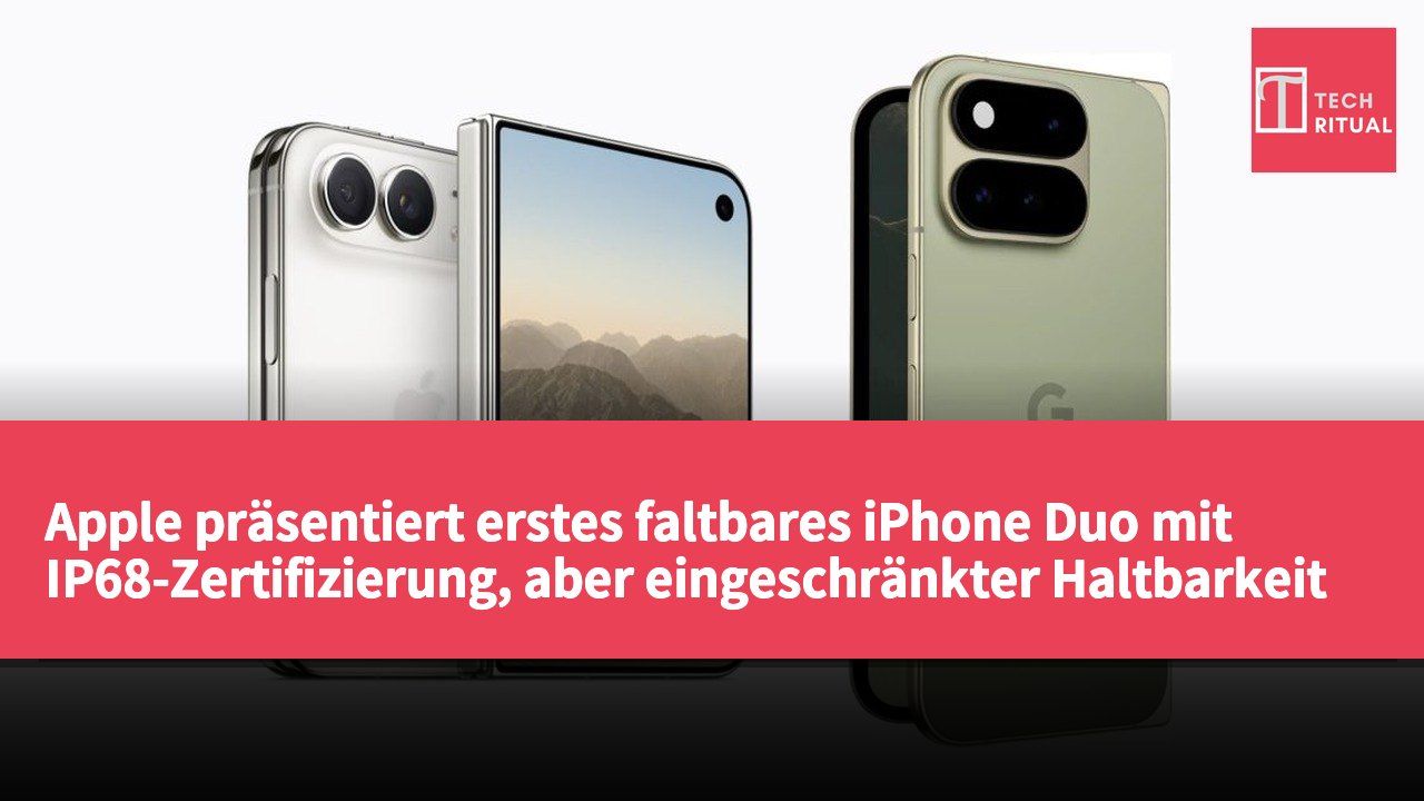 Apple präsentiert erstes faltbares iPhone Duo mit IP68-Zertifizierung, aber eingeschränkter Haltbarkeit
