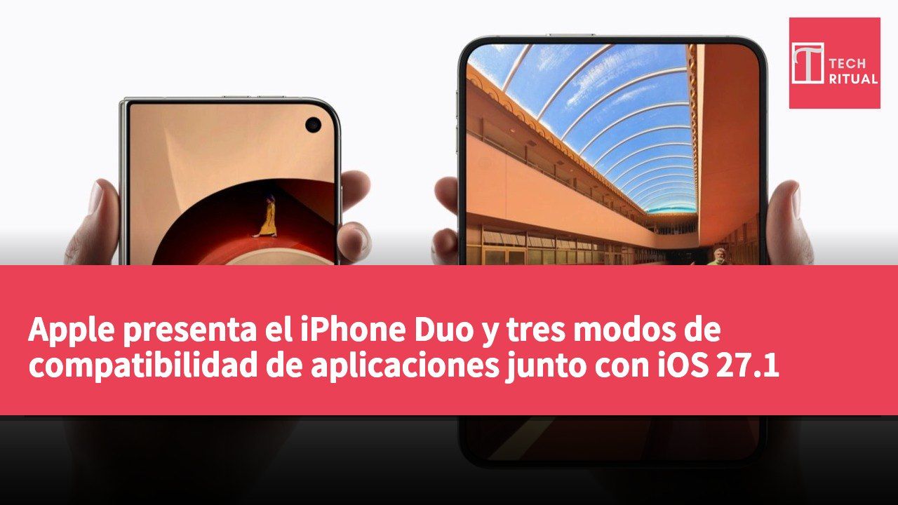 Apple presenta el iPhone Duo y tres modos de compatibilidad de aplicaciones junto con iOS 27.1 para soportar aplicaciones en pantallas plegables.