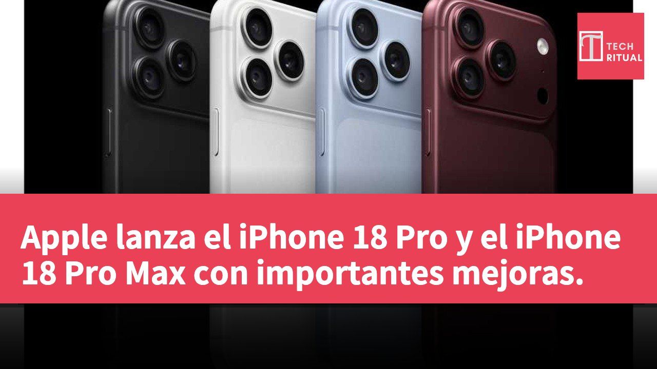 Apple lanza el iPhone 18 Pro y el iPhone 18 Pro Max con importantes mejoras.