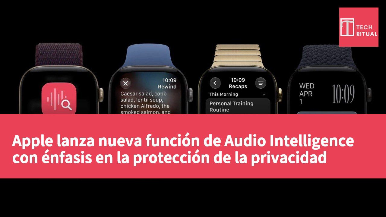 Apple lanza nueva función de Audio Intelligence con énfasis en la protección de la privacidad