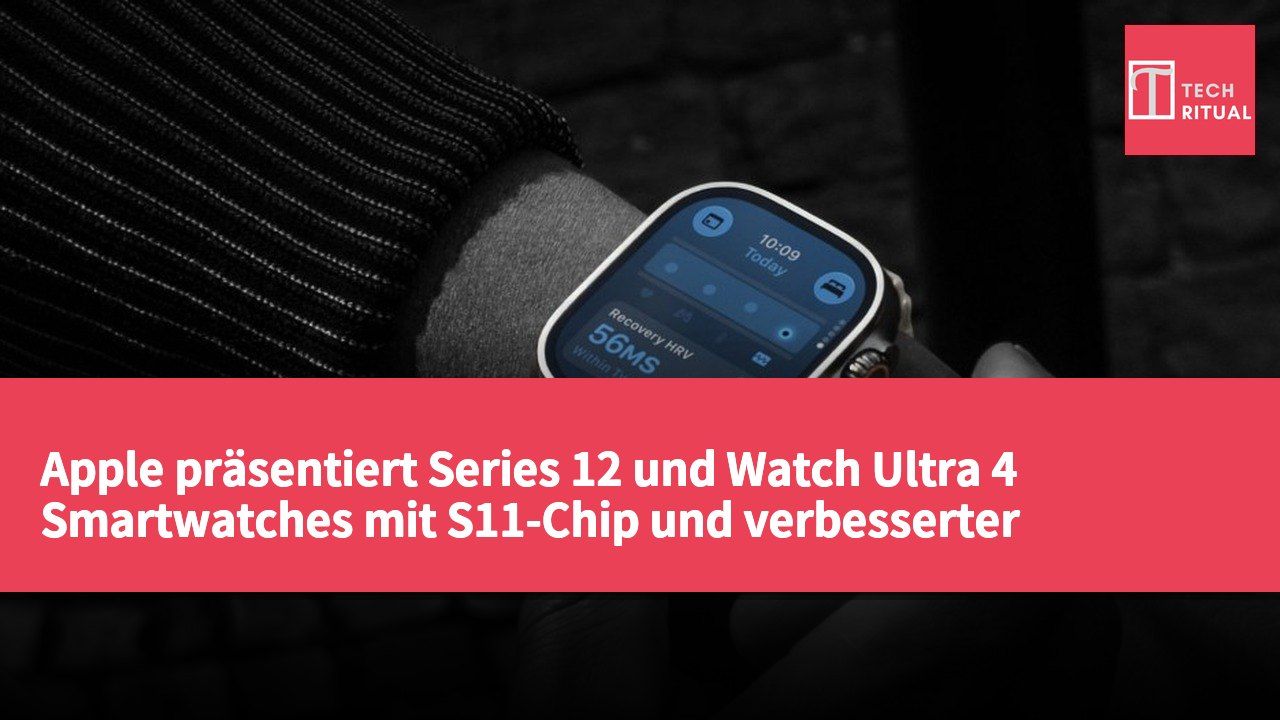 Apple präsentiert Series 12 und Watch Ultra 4 Smartwatches mit S11-Chip und verbesserter Herzfrequenzüberwachung