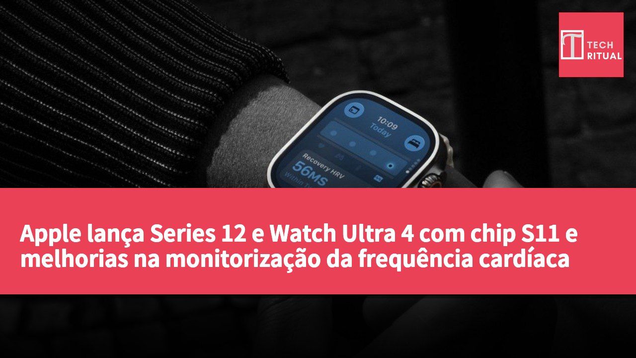 Apple lança Series 12 e Watch Ultra 4 com chip S11 e melhorias na monitorização da frequência cardíaca
