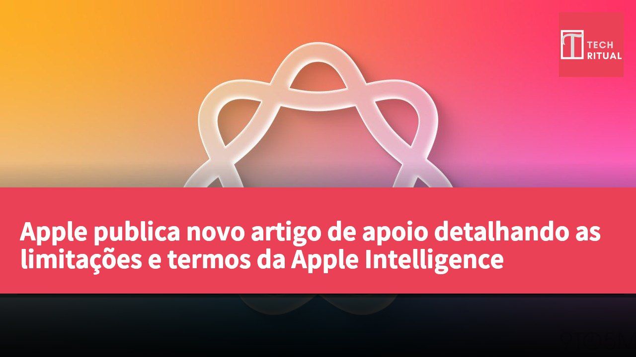 Apple publica novo artigo de apoio detalhando as limitações e termos da Apple Intelligence