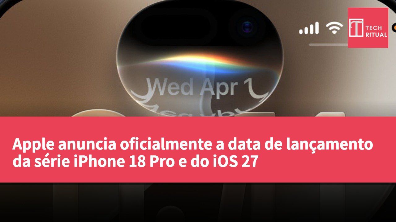 Apple anuncia oficialmente a data de lançamento da série iPhone 18 Pro e do iOS 27