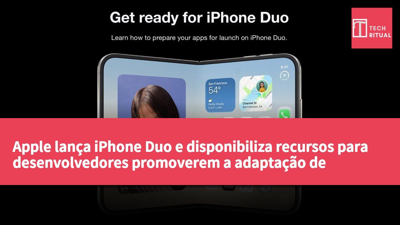 Apple lança iPhone Duo e disponibiliza recursos para desenvolvedores promoverem a adaptação de aplicações