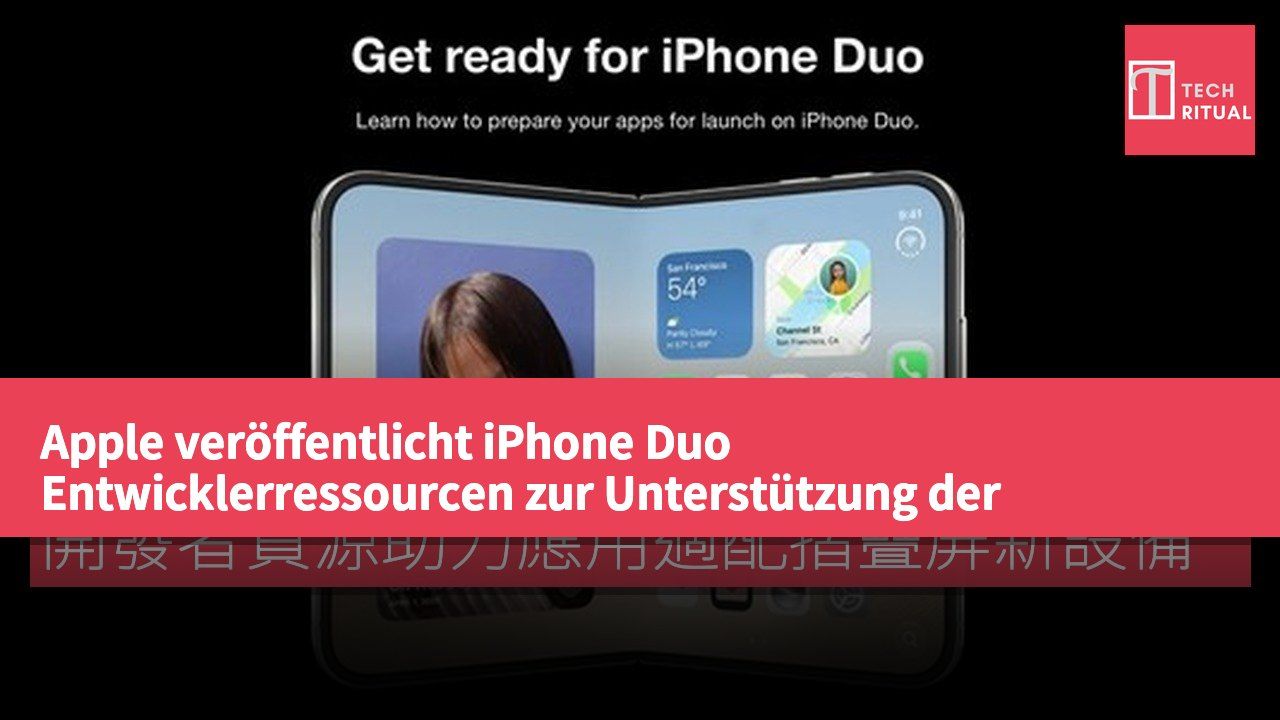 Apple veröffentlicht iPhone Duo Entwicklerressourcen zur Unterstützung der App-Anpassung für faltbare Displays.