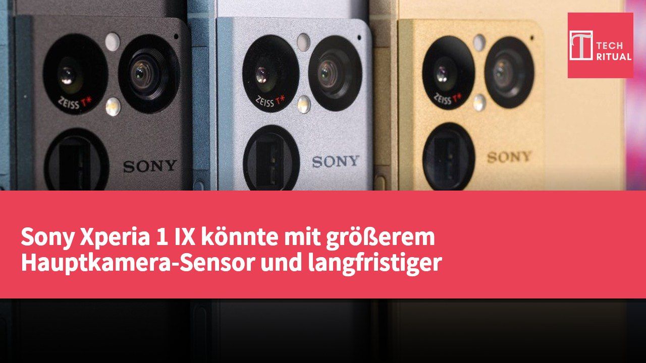 Sony Xperia 1 IX könnte mit größerem Hauptkamera-Sensor und langfristiger Softwareunterstützung kommen