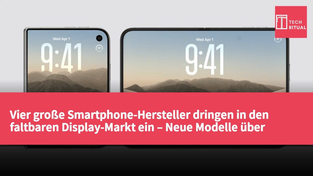 Vier große Smartphone-Hersteller dringen in den faltbaren Display-Markt ein – Neue Modelle über 10.000 Yuan.
