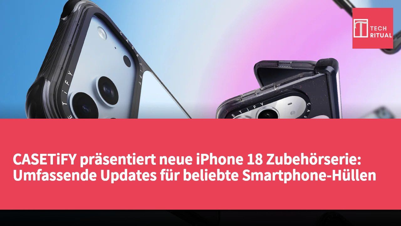 CASETiFY präsentiert neue iPhone 18 Zubehörserie: Umfassende Updates für beliebte Smartphone-Hüllen