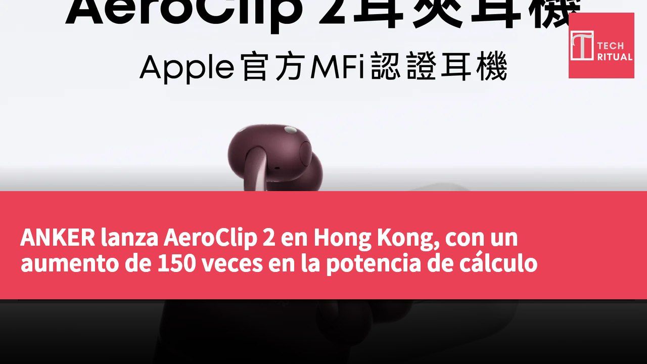 ANKER lanza AeroClip 2 en Hong Kong, con un aumento de 150 veces en la potencia de cálculo gracias a su chip AI desarrollado internamente.