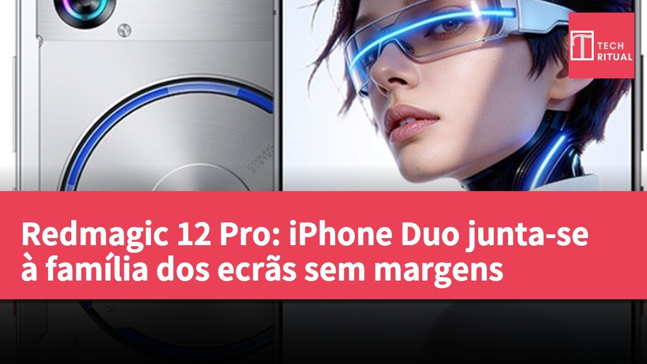 Redmagic 12 Pro: iPhone Duo junta-se à família dos ecrãs sem margens