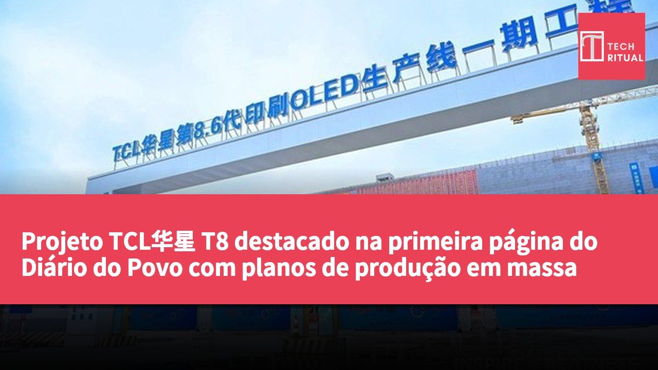 Projeto TCL华星 T8 destacado na primeira página do Diário do Povo com planos de produção em massa para 2027