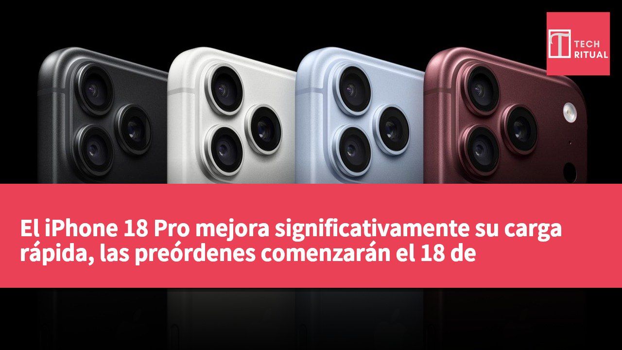 El iPhone 18 Pro mejora significativamente su carga rápida, las preórdenes comenzarán el 18 de septiembre.