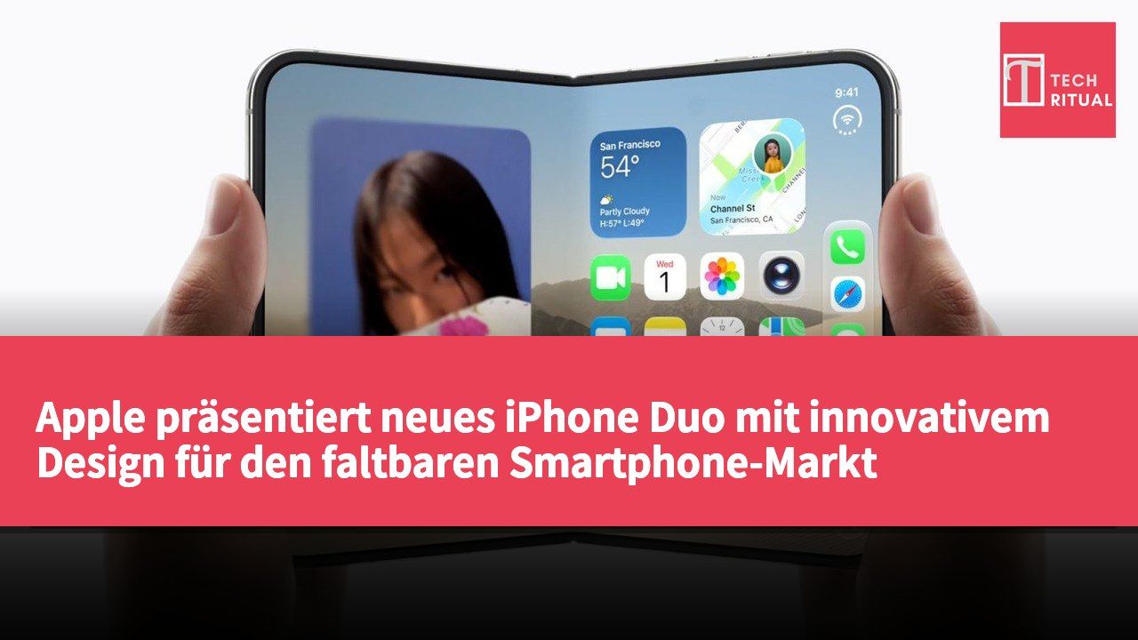Apple präsentiert neues iPhone Duo mit innovativem Design für den faltbaren Smartphone-Markt