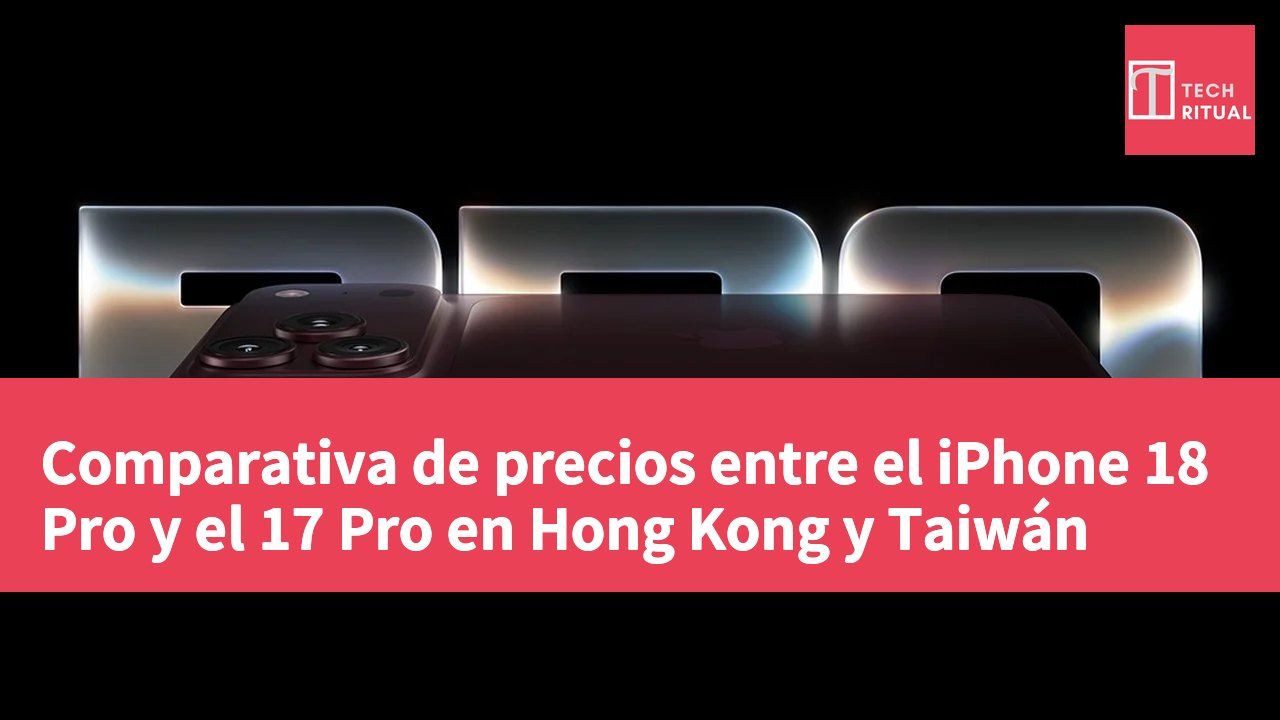 Comparativa de precios entre el iPhone 18 Pro y el 17 Pro en Hong Kong y Taiwán