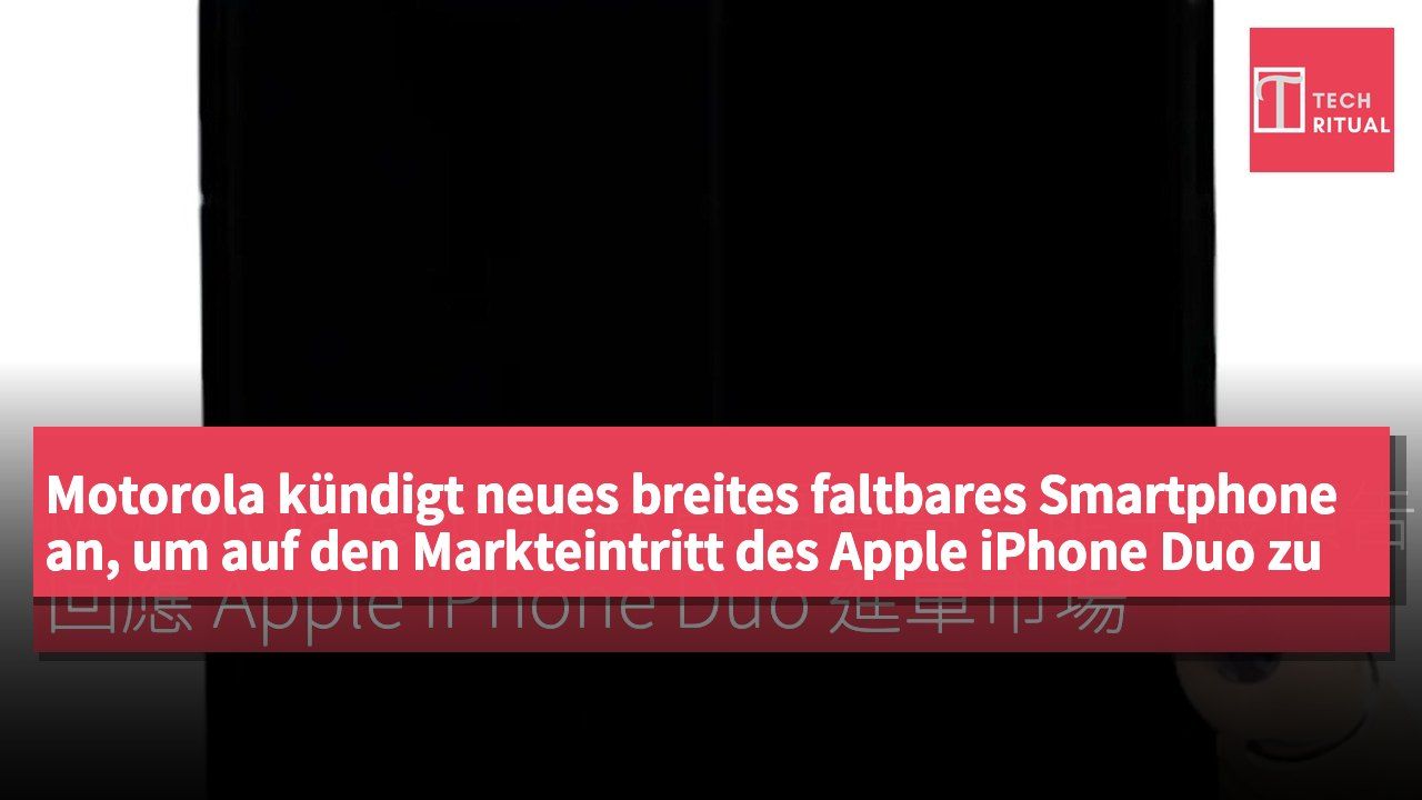 Motorola kündigt neues breites faltbares Smartphone an, um auf den Markteintritt des Apple iPhone Duo zu reagieren