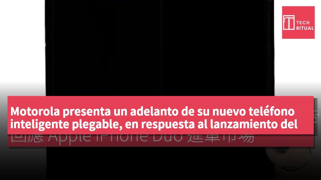 Motorola presenta un adelanto de su nuevo teléfono inteligente plegable, en respuesta al lanzamiento del iPhone Duo de Apple.