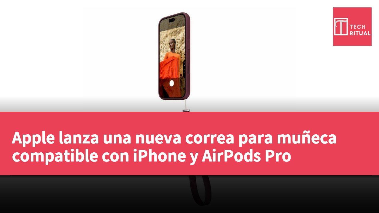 Apple lanza una nueva correa para muñeca compatible con iPhone y AirPods Pro