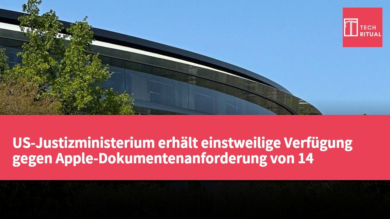 US-Justizministerium erhält einstweilige Verfügung gegen Apple-Dokumentenanforderung von 14 Bundesbehörden