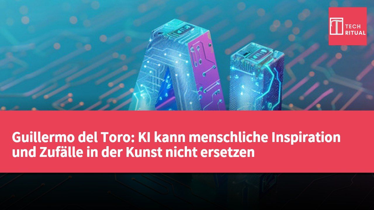 Guillermo del Toro: KI kann menschliche Inspiration und Zufälle in der Kunst nicht ersetzen